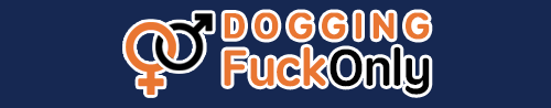 Dogging Fuck Only